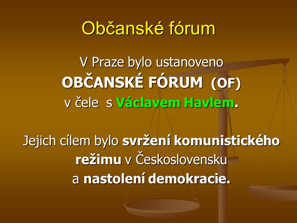 Občanské fórum OBČANSKÉ FÓRUM (OF) V Praze bylo ustanoveno