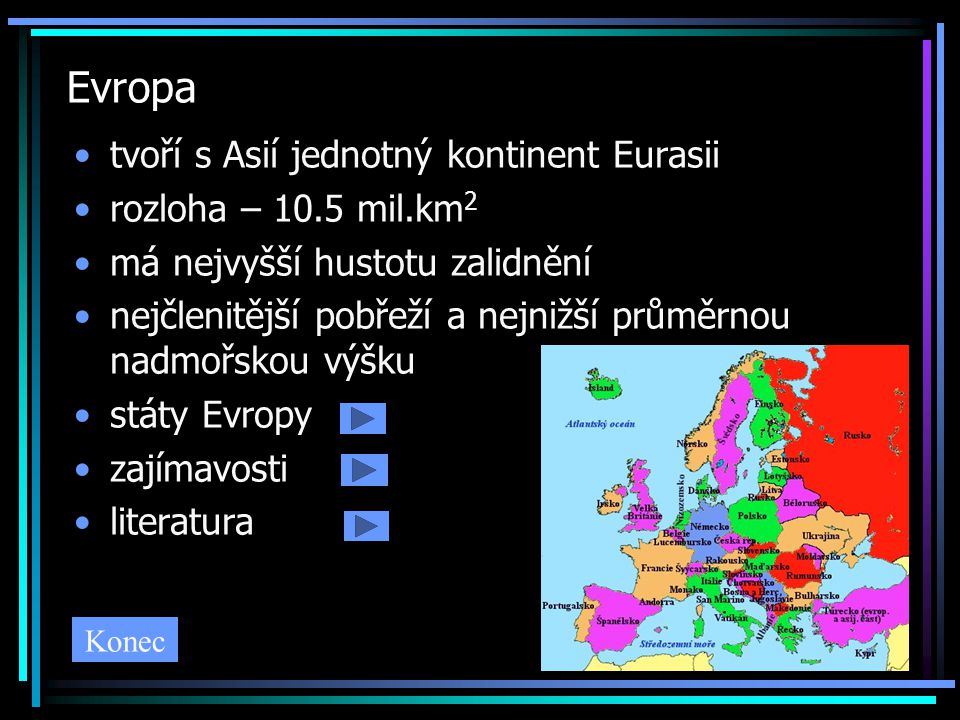 Evropa tvoří s Asií jednotný kontinent Eurasii rozloha – 10.5 mil.km2