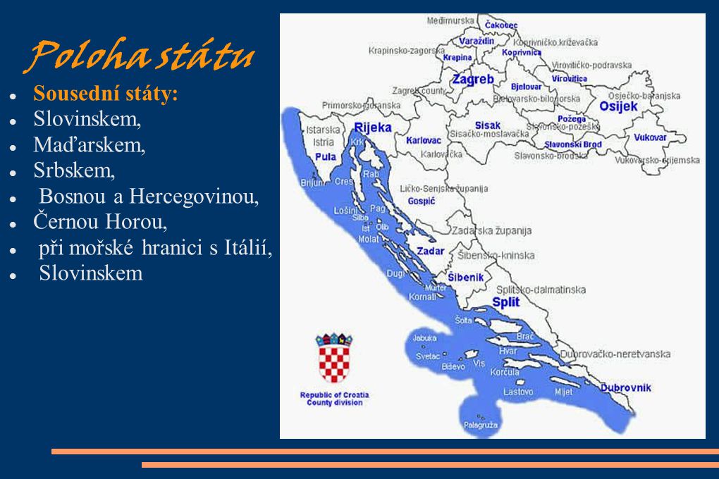 Poloha státu Sousední státy: Slovinskem, Maďarskem, Srbskem,