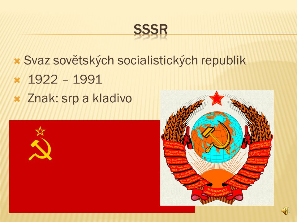 Sssr Svaz sovětských socialistických republik 1922 – 1991