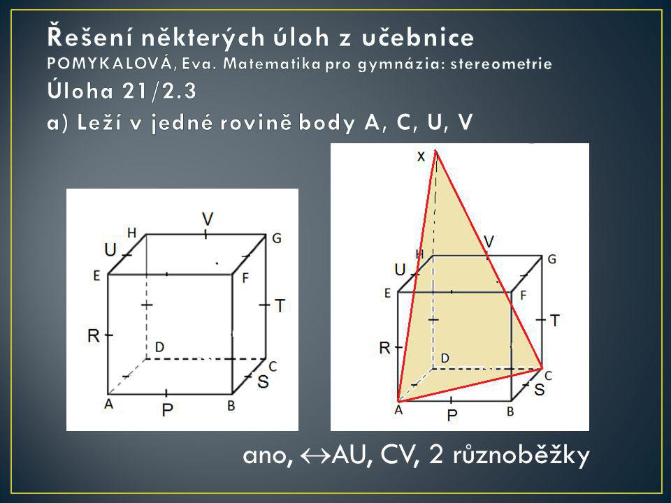 Úloha 21/2.3 a) Leží v jedné rovině body A, C, U, V