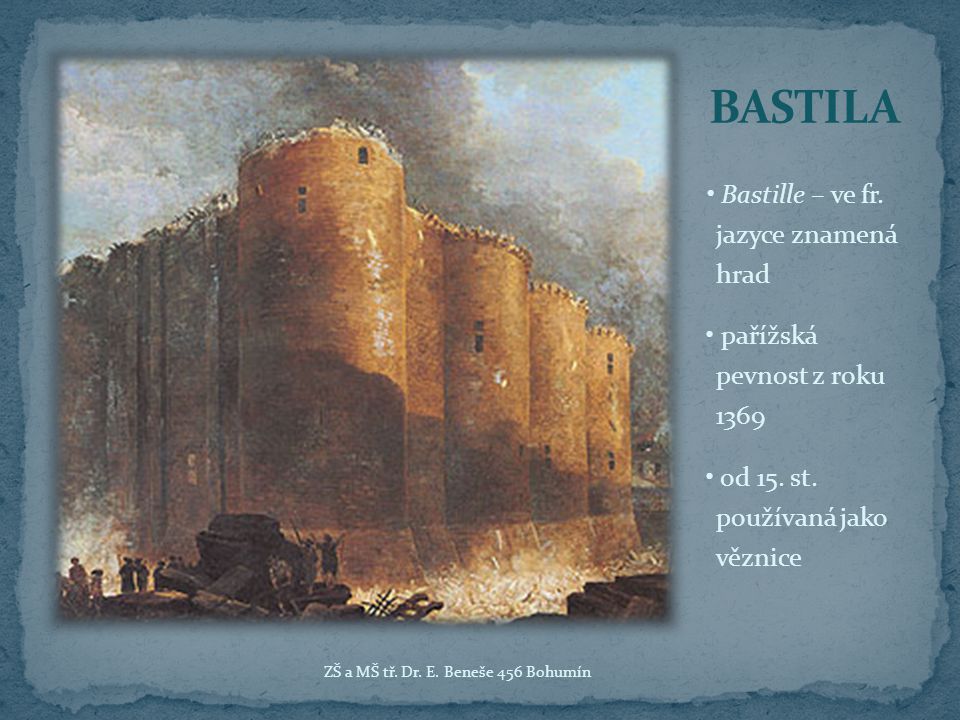 BASTILA • Bastille – ve fr. jazyce znamená hrad