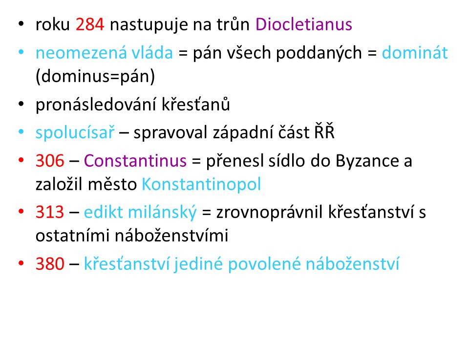 roku 284 nastupuje na trůn Diocletianus