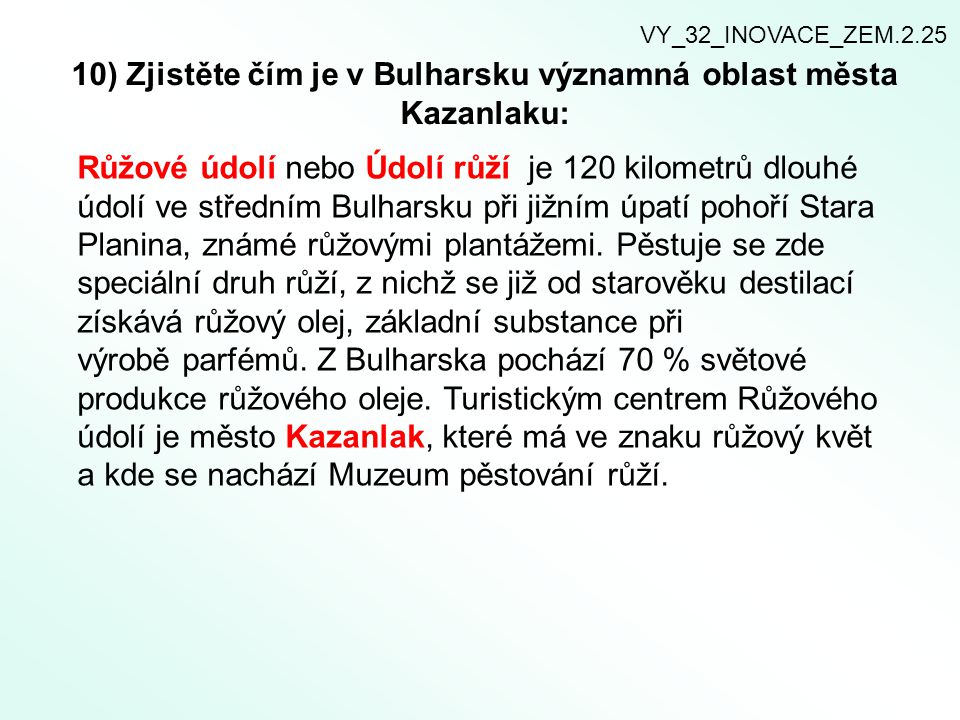 10) Zjistěte čím je v Bulharsku významná oblast města Kazanlaku: