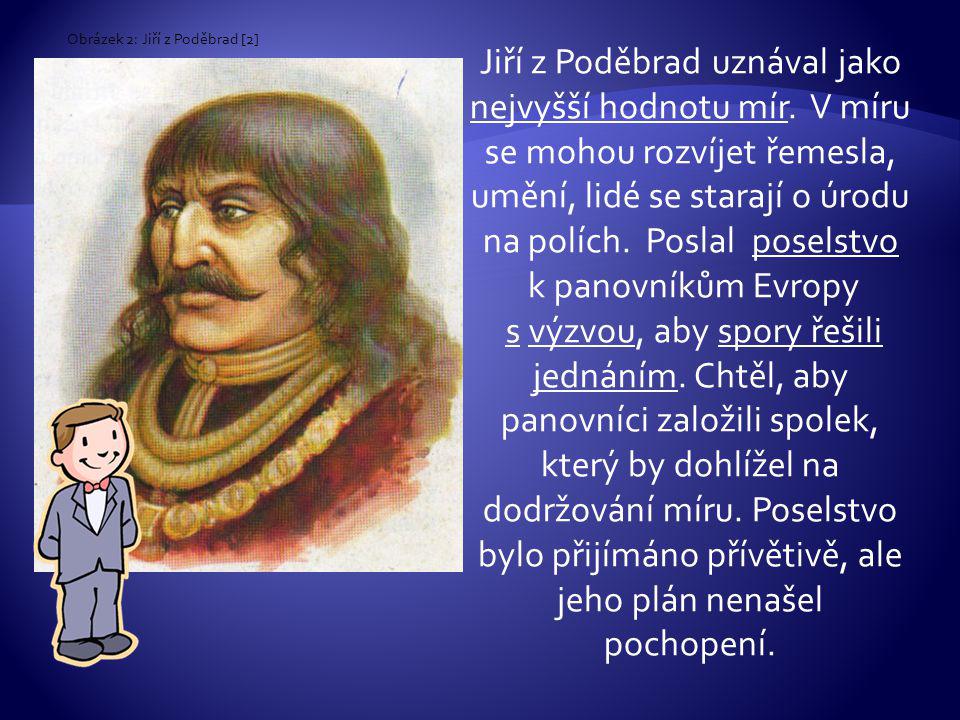 Obrázek 2: Jiří z Poděbrad [2]