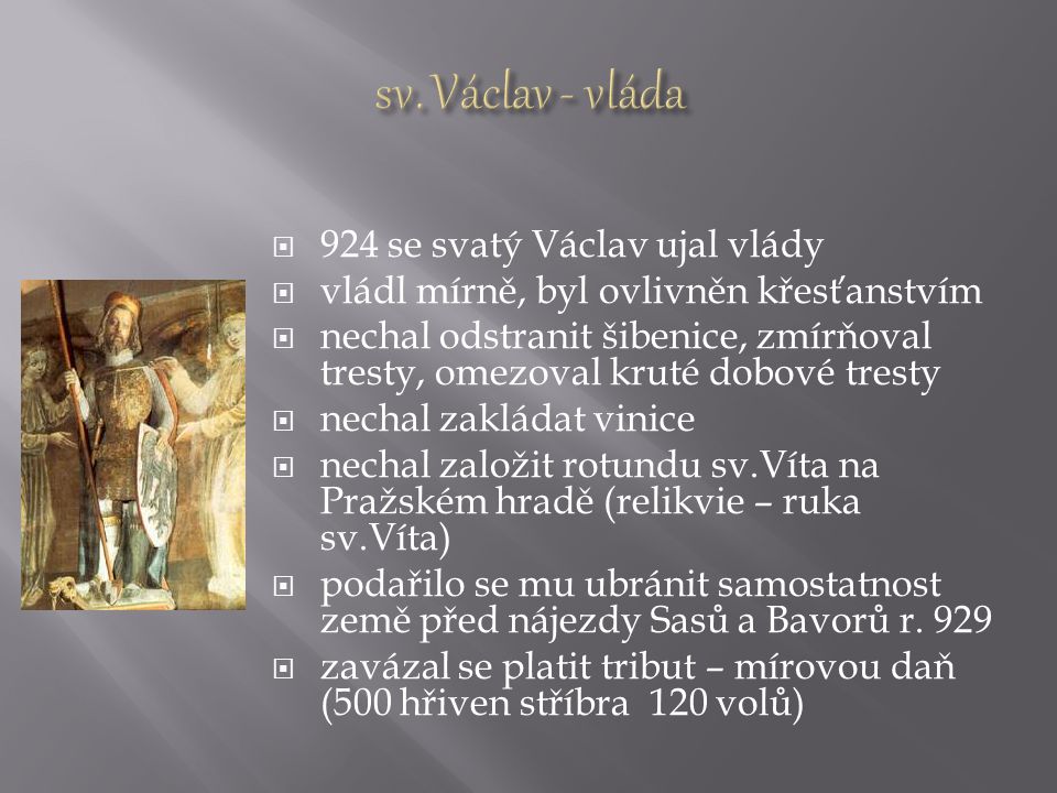 sv. Václav - vláda 924 se svatý Václav ujal vlády