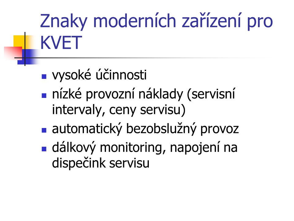 Znaky moderních zařízení pro KVET