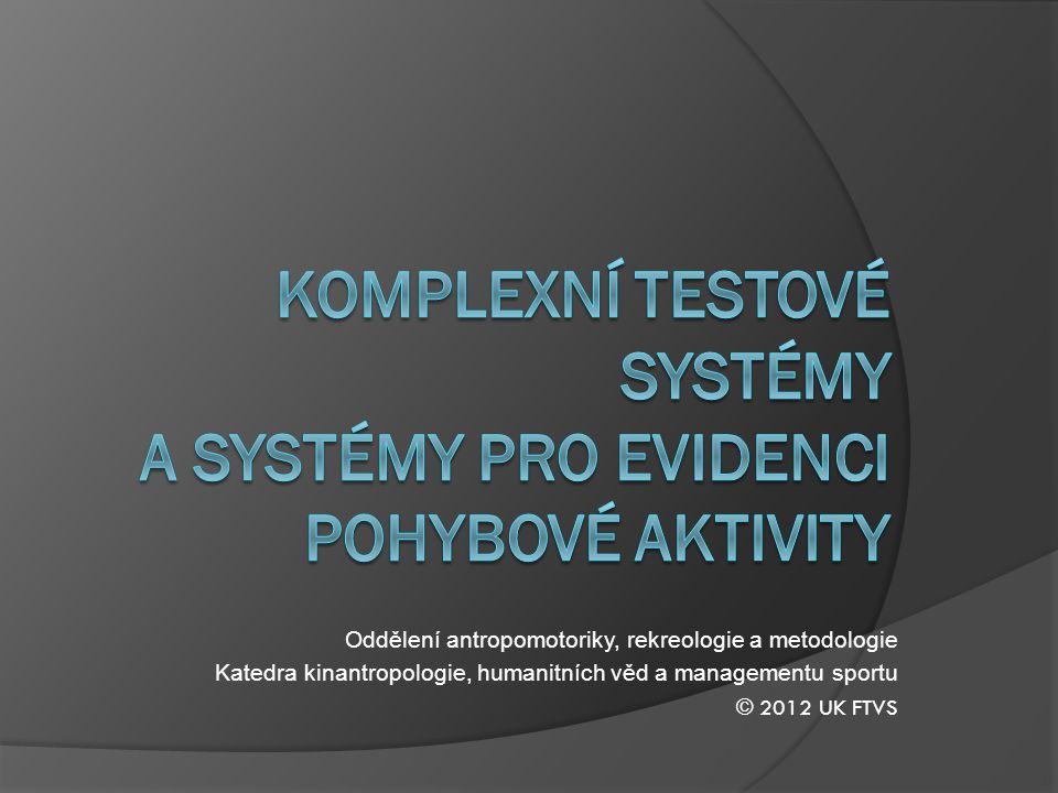 Komplexní testové systémy a Systémy pro Evidenci pohybové aktivity