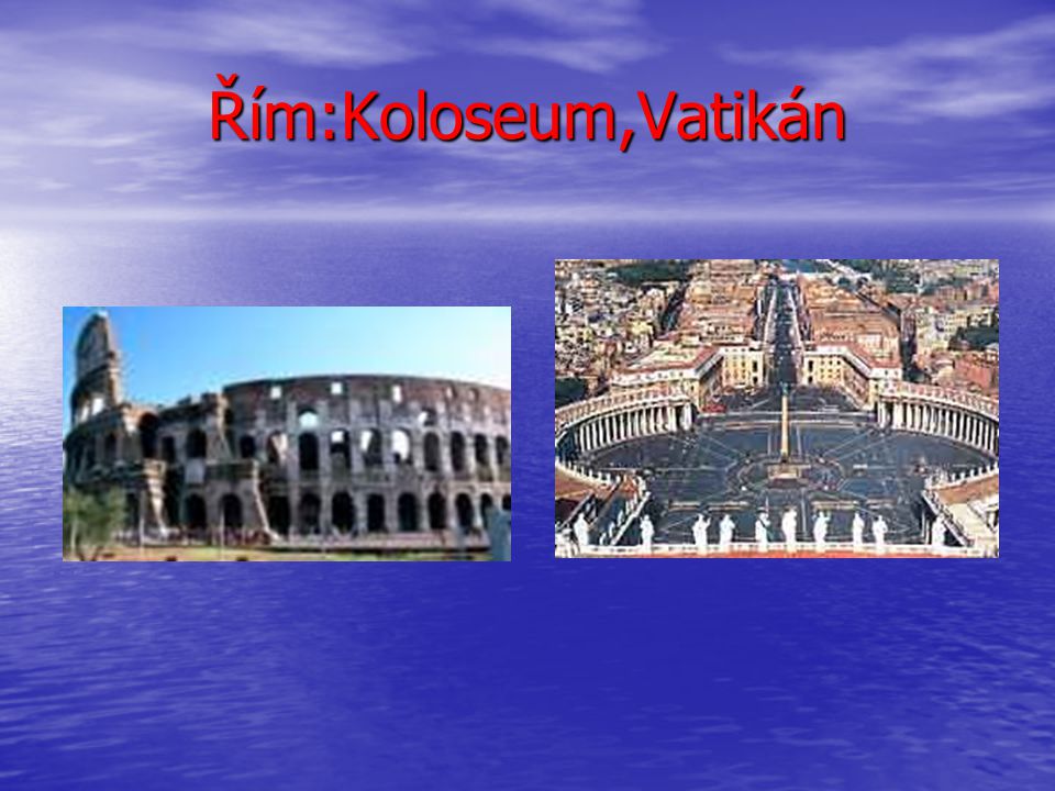 Řím:Koloseum,Vatikán