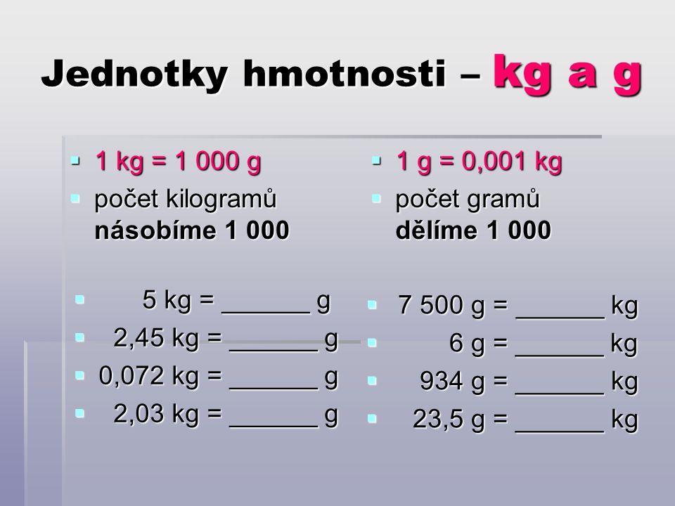 Jednotky hmotnosti – kg a g