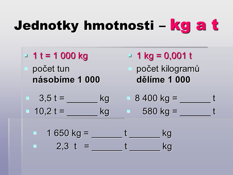 Jednotky hmotnosti – kg a t