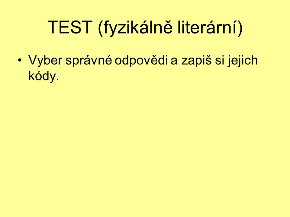 TEST (fyzikálně literární)