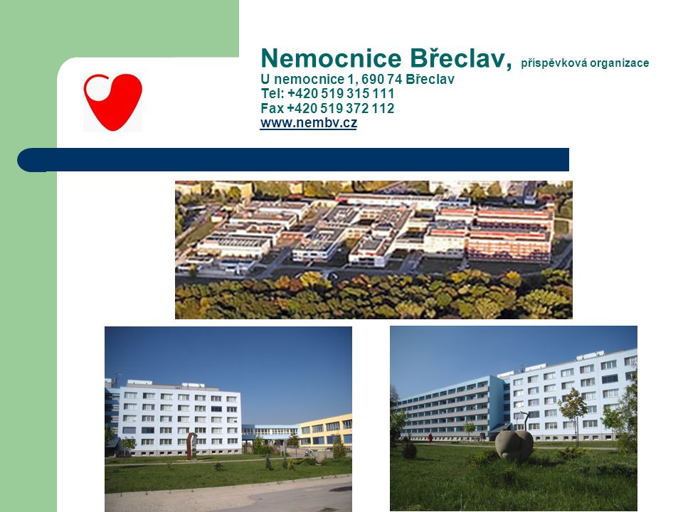 Nemocnice Břeclav, příspěvková organizace U nemocnice 1, Břeclav Tel: Fax