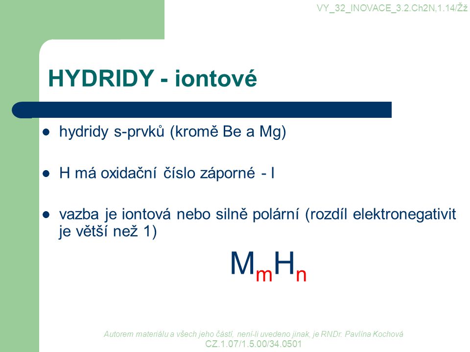 HYDRIDY - iontové MmHn hydridy s-prvků (kromě Be a Mg)