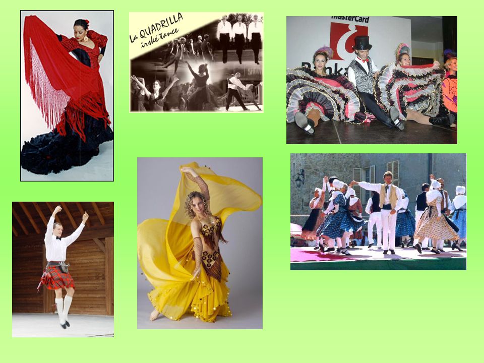 Flamenco; irské tance; kankán; mazurka; morris dancing – mečový tanec;břišní tanec