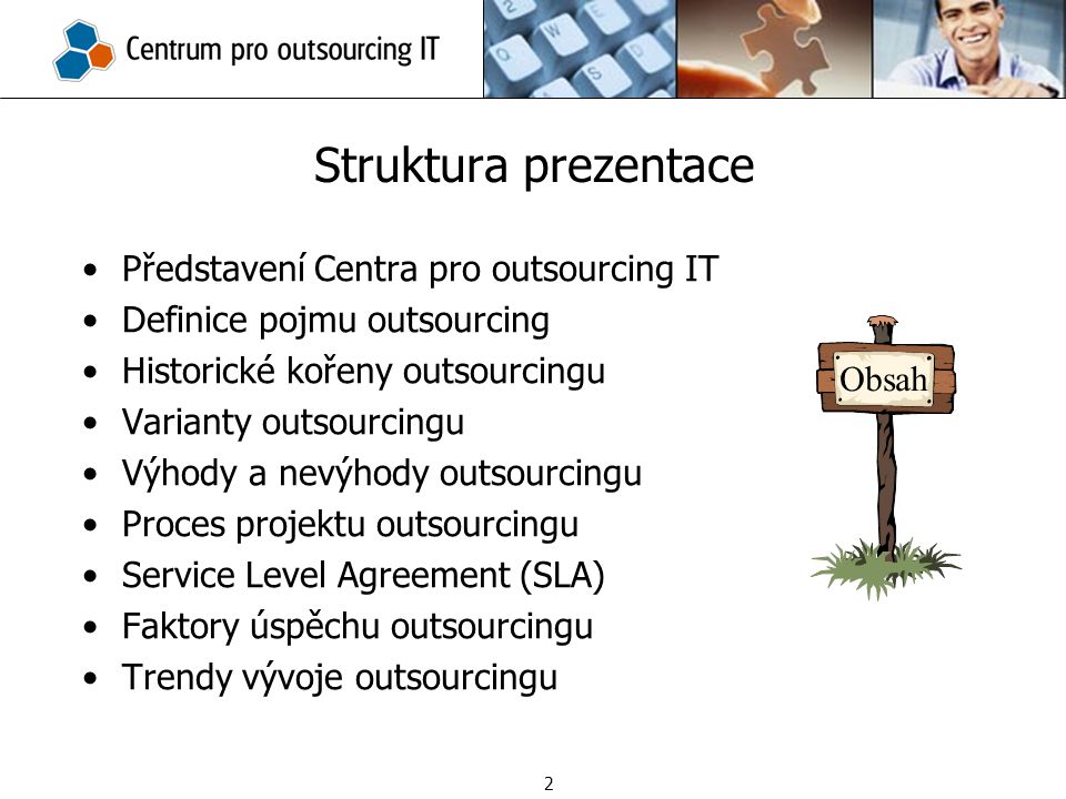 Struktura prezentace Představení Centra pro outsourcing IT