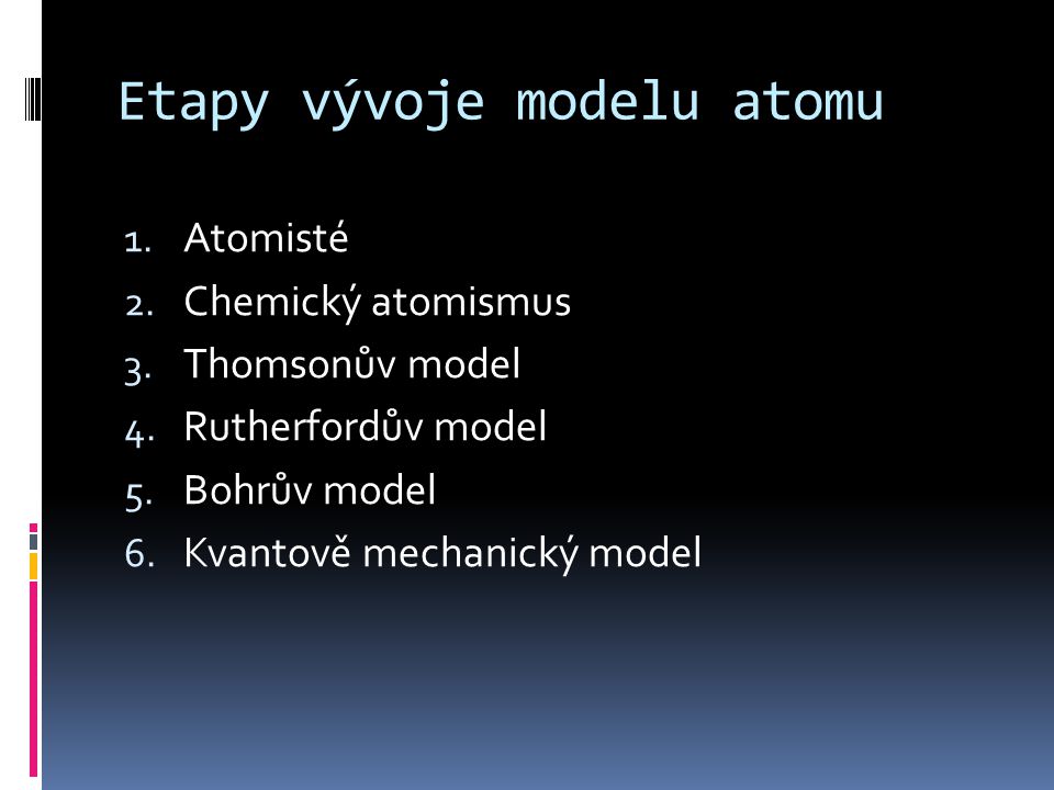 Etapy vývoje modelu atomu