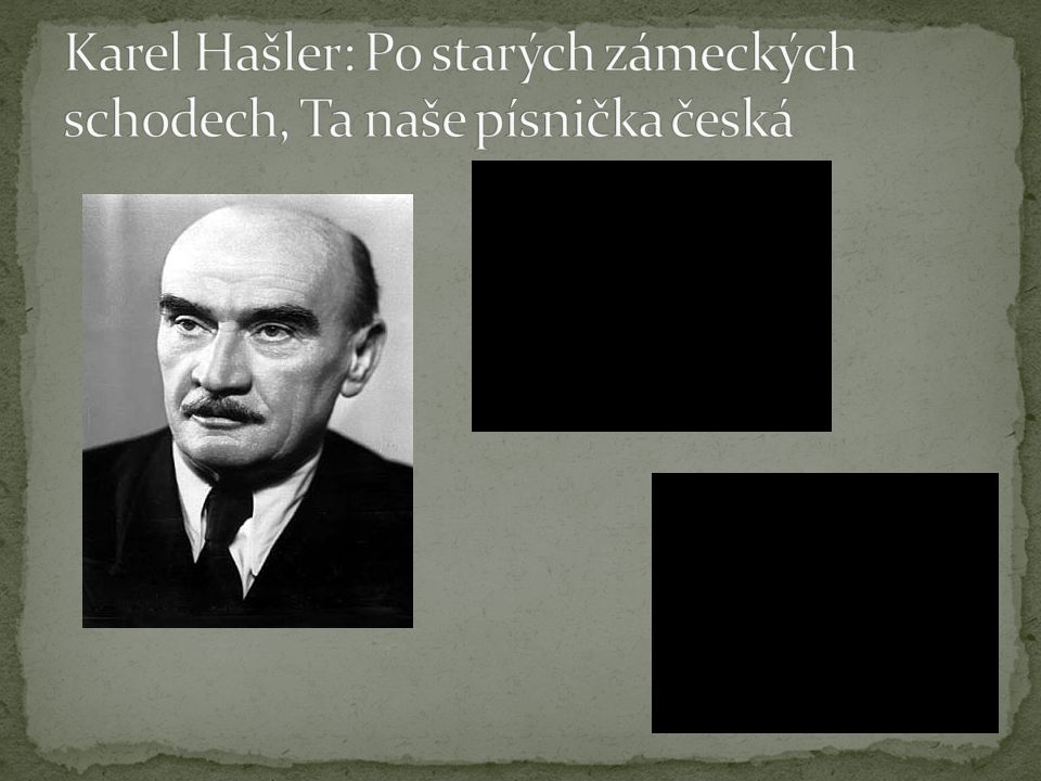 Karel Hašler: Po starých zámeckých schodech, Ta naše písnička česká