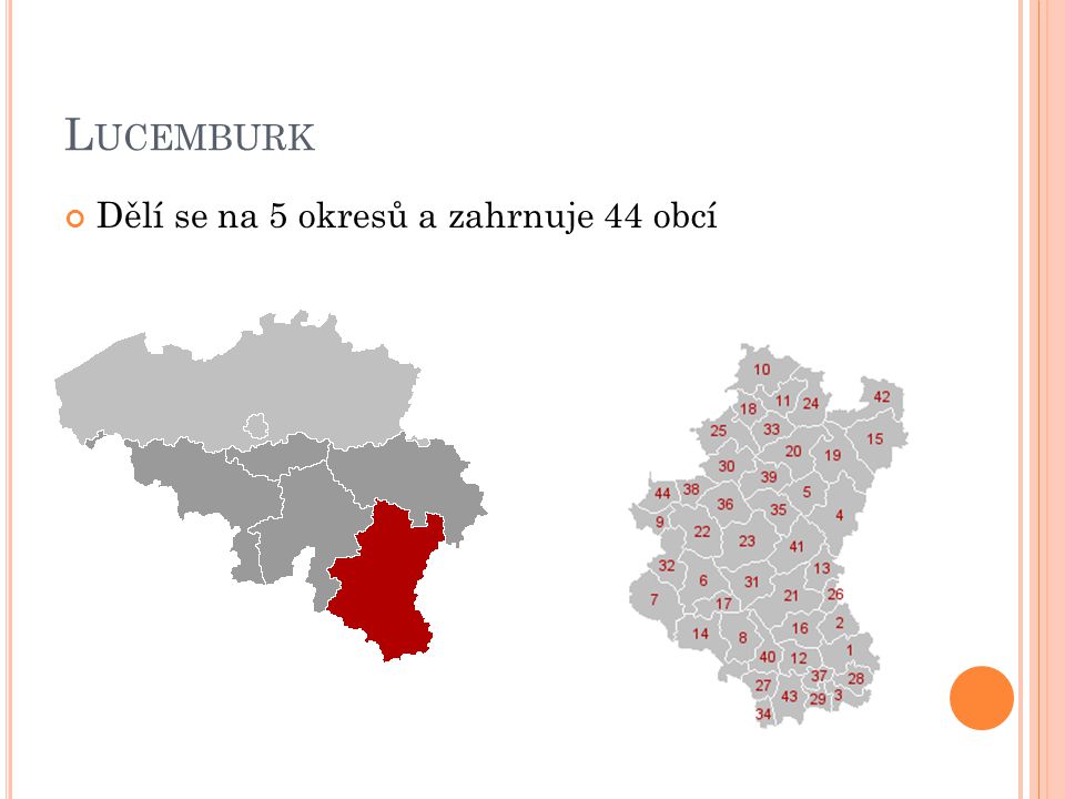 Lucemburk Dělí se na 5 okresů a zahrnuje 44 obcí
