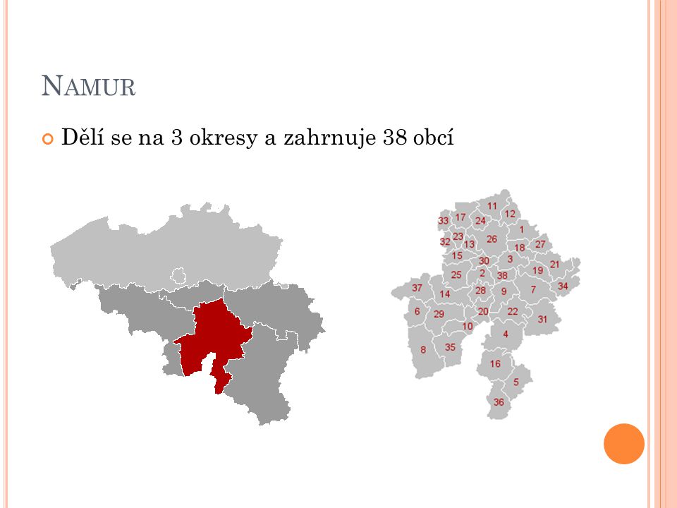 Namur Dělí se na 3 okresy a zahrnuje 38 obcí