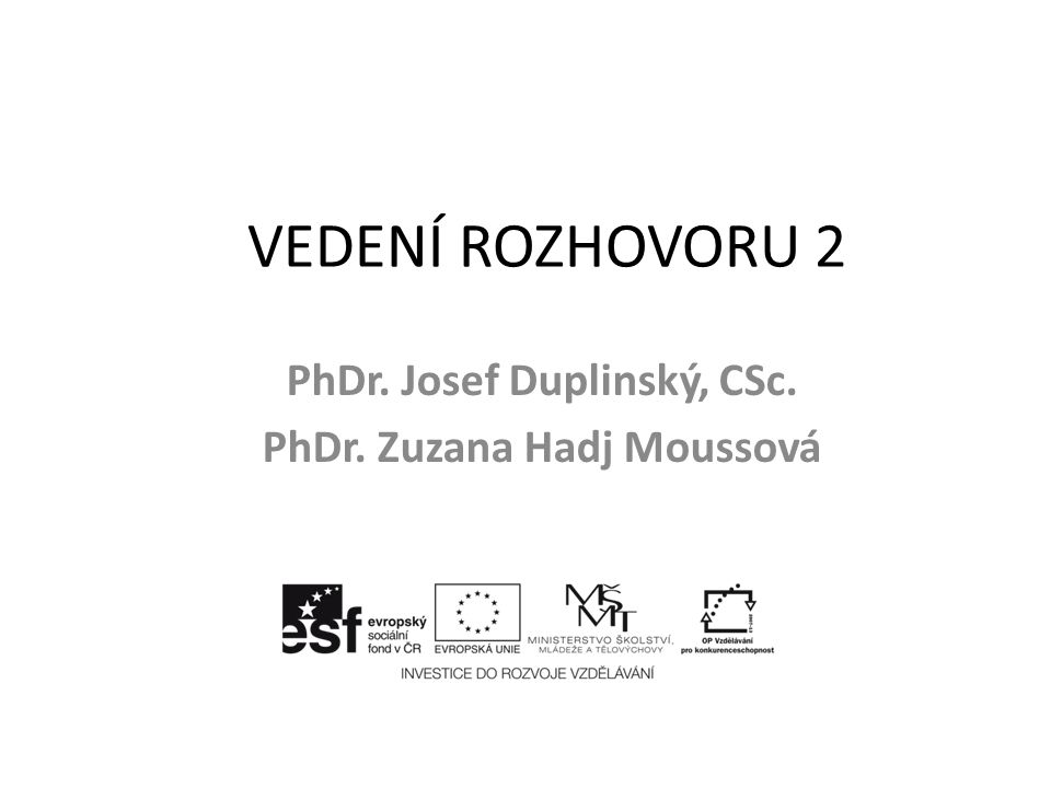 PhDr. Josef Duplinský, CSc. PhDr. Zuzana Hadj Moussová