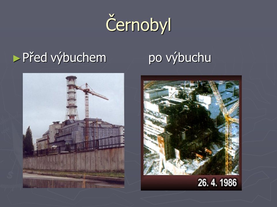 Černobyl Před výbuchem po výbuchu