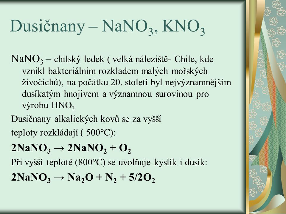 Dusičnany – NaNO3, KNO3