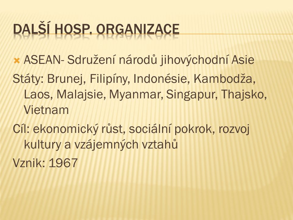 Další hosp. organizace ASEAN- Sdružení národů jihovýchodní Asie