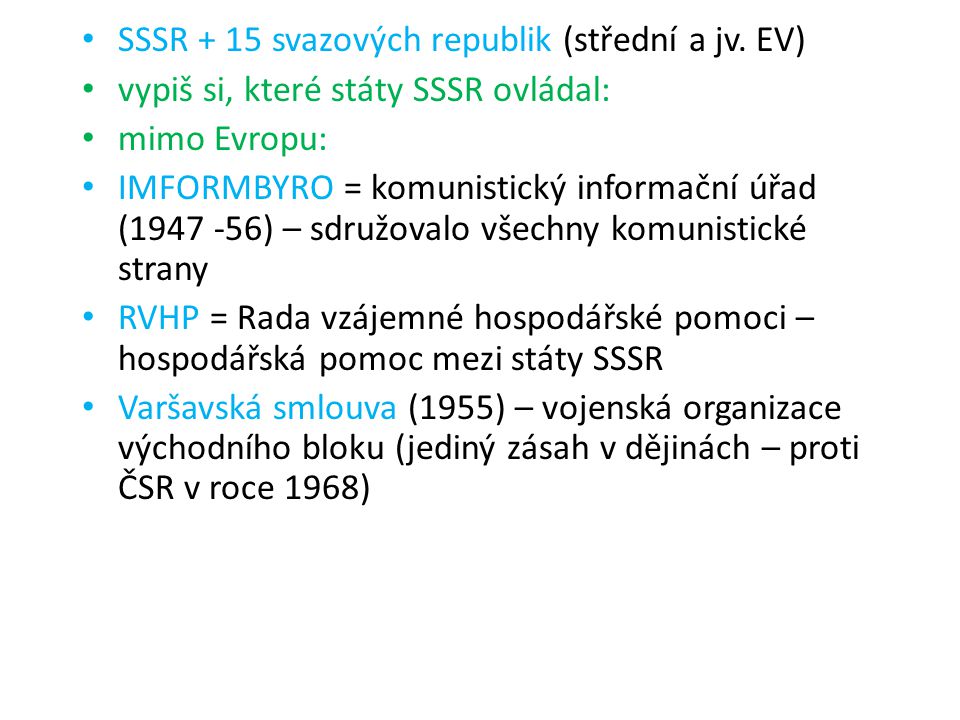 SSSR + 15 svazových republik (střední a jv. EV)