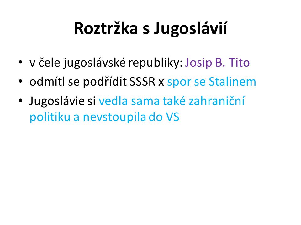 Roztržka s Jugoslávií v čele jugoslávské republiky: Josip B. Tito
