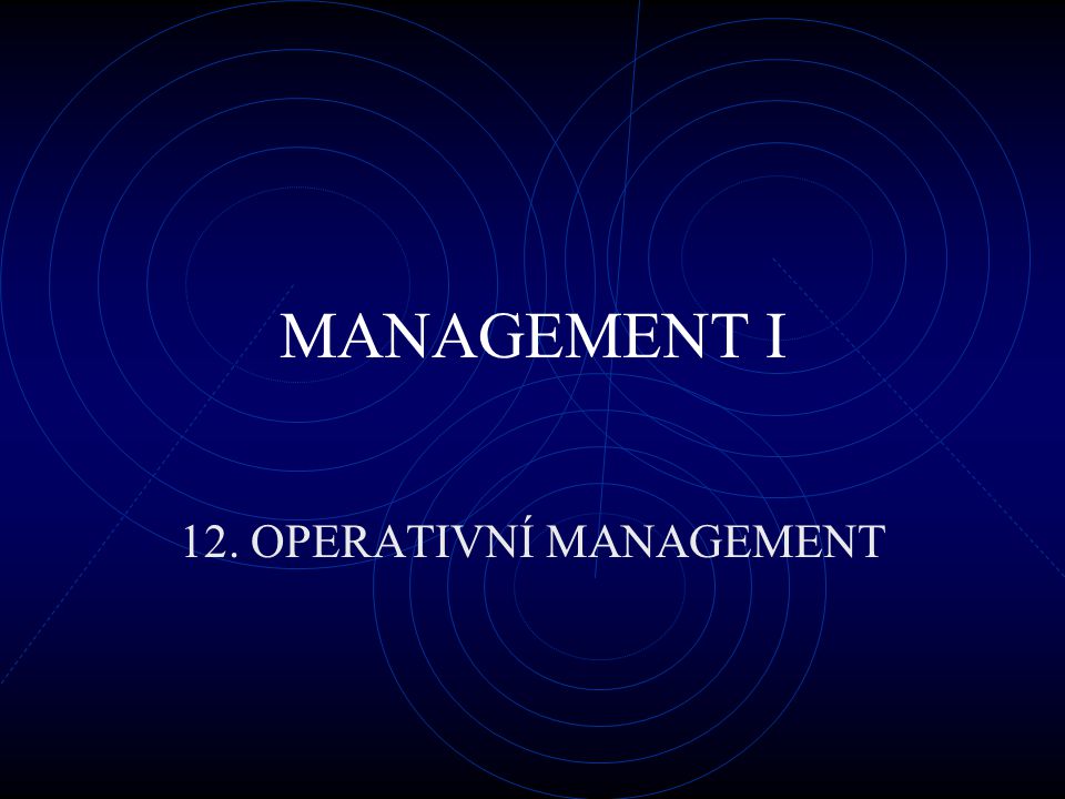 12. OPERATIVNÍ MANAGEMENT