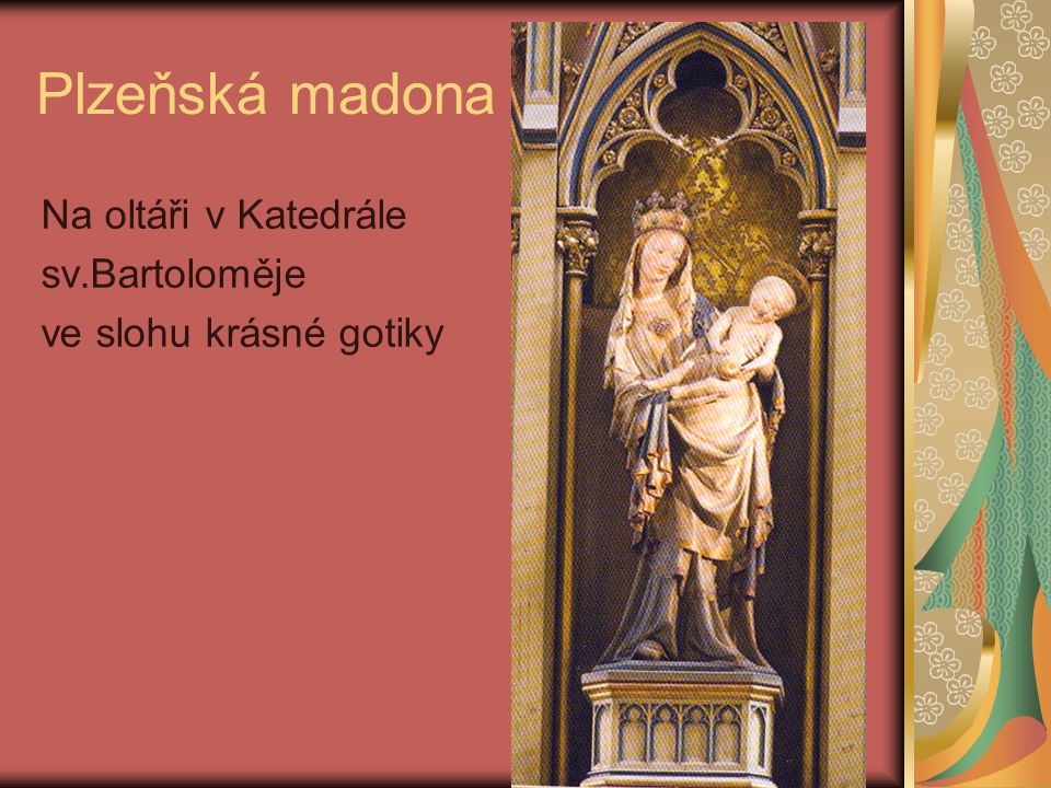 Plzeňská madona Na oltáři v Katedrále sv.Bartoloměje