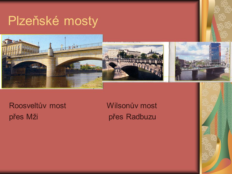 Plzeňské mosty Roosveltův most Wilsonův most.