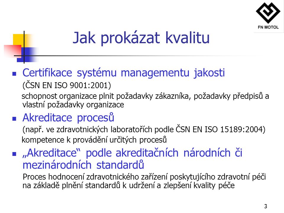 Jak prokázat kvalitu Certifikace systému managementu jakosti