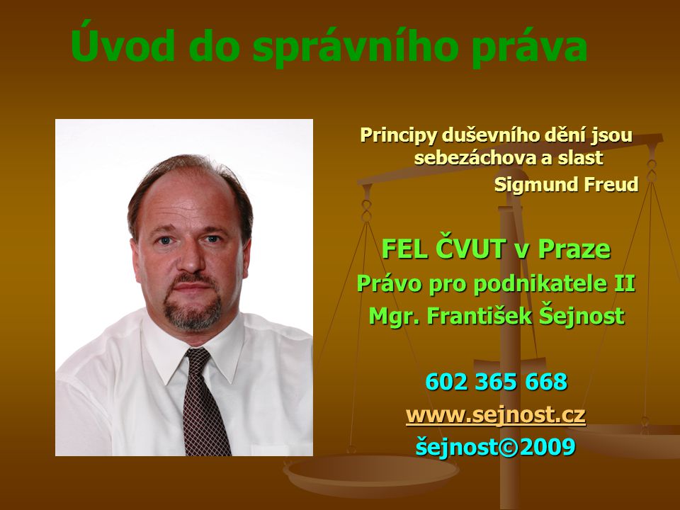 FEL ČVUT v Praze Právo pro podnikatele II Mgr. František Šejnost
