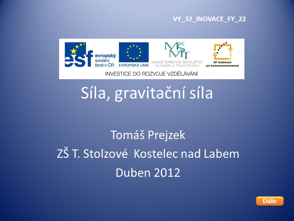 Tomáš Prejzek ZŠ T. Stolzové Kostelec nad Labem Duben 2012