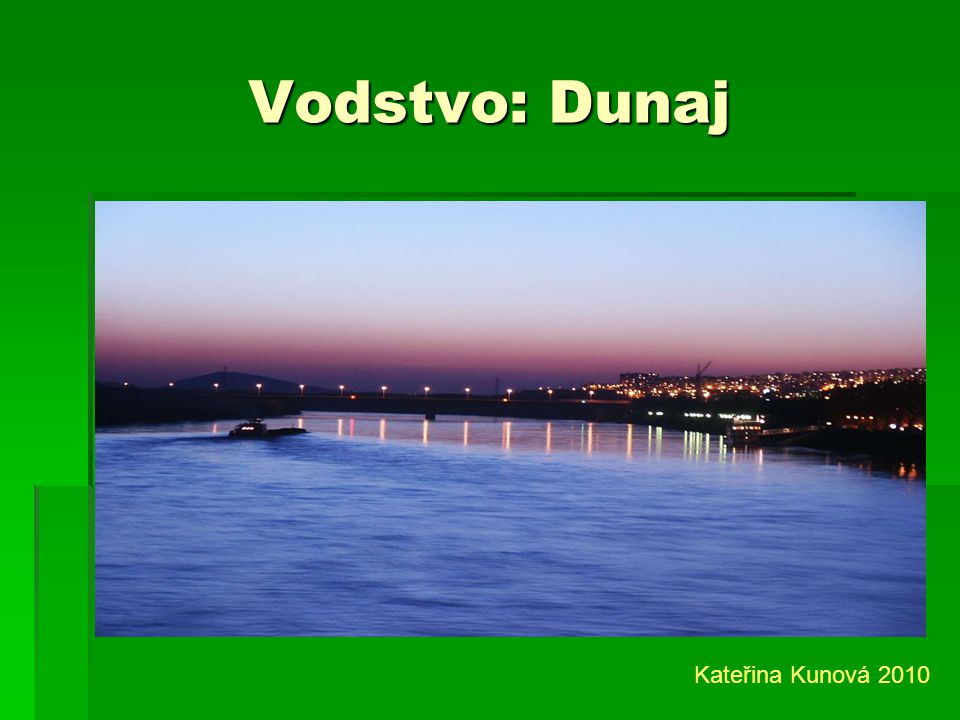 Vodstvo: Dunaj Kateřina Kunová 2010