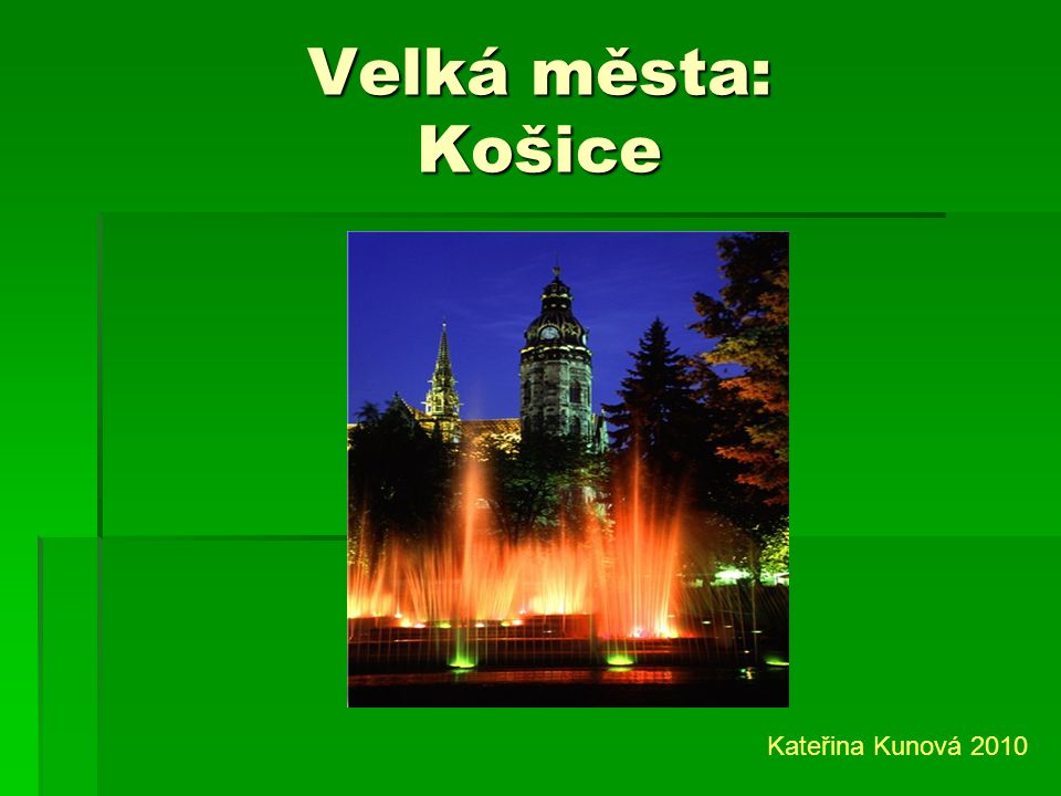Velká města: Košice Kateřina Kunová 2010