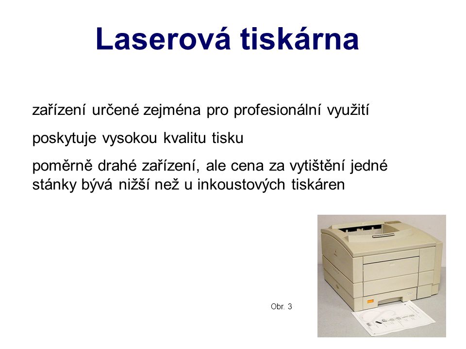 Laserová tiskárna zařízení určené zejména pro profesionální využití