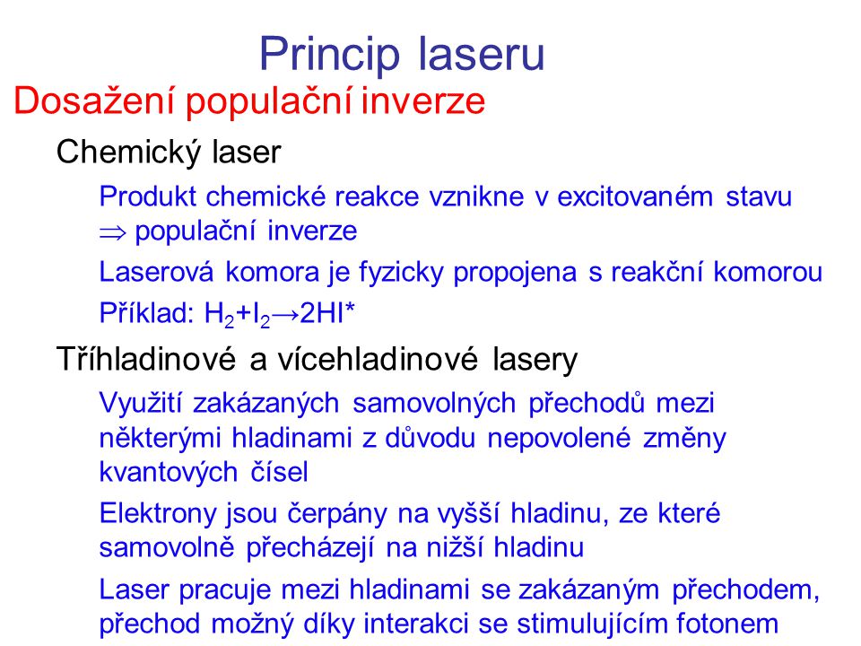 Princip laseru Dosažení populační inverze Chemický laser