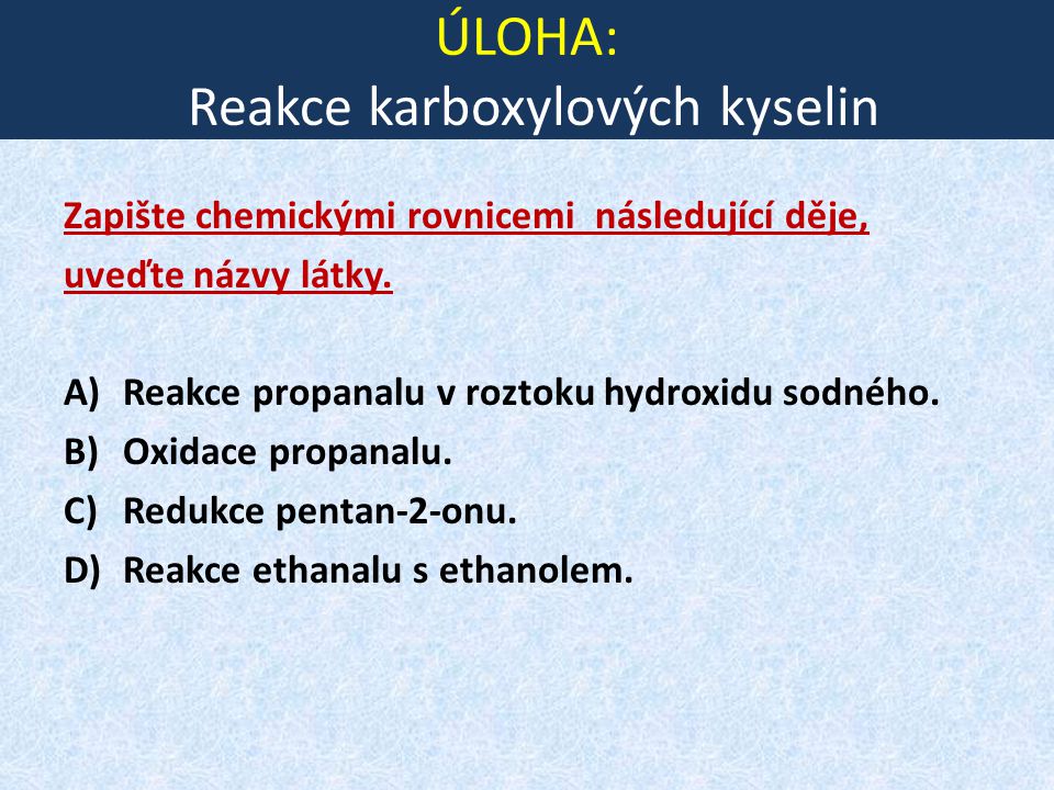 ÚLOHA: Reakce karboxylových kyselin