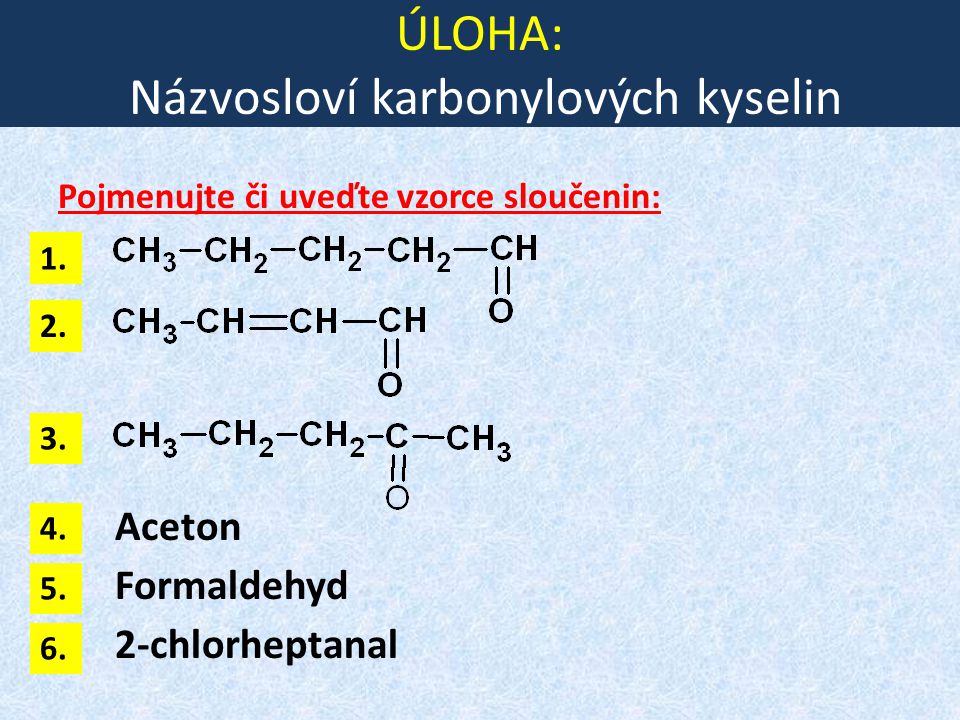ÚLOHA: Názvosloví karbonylových kyselin