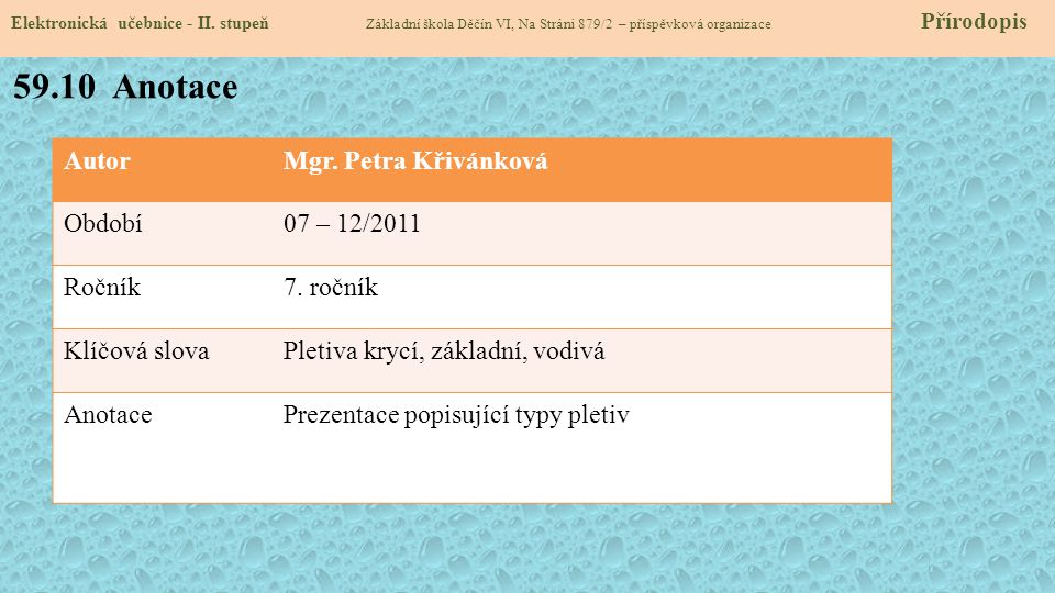 59.10 Anotace Autor Mgr. Petra Křivánková Období 07 – 12/2011 Ročník