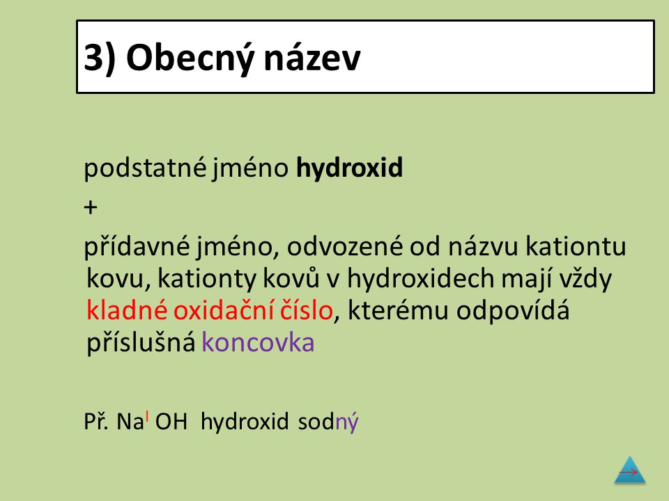 3) Obecný název podstatné jméno hydroxid +