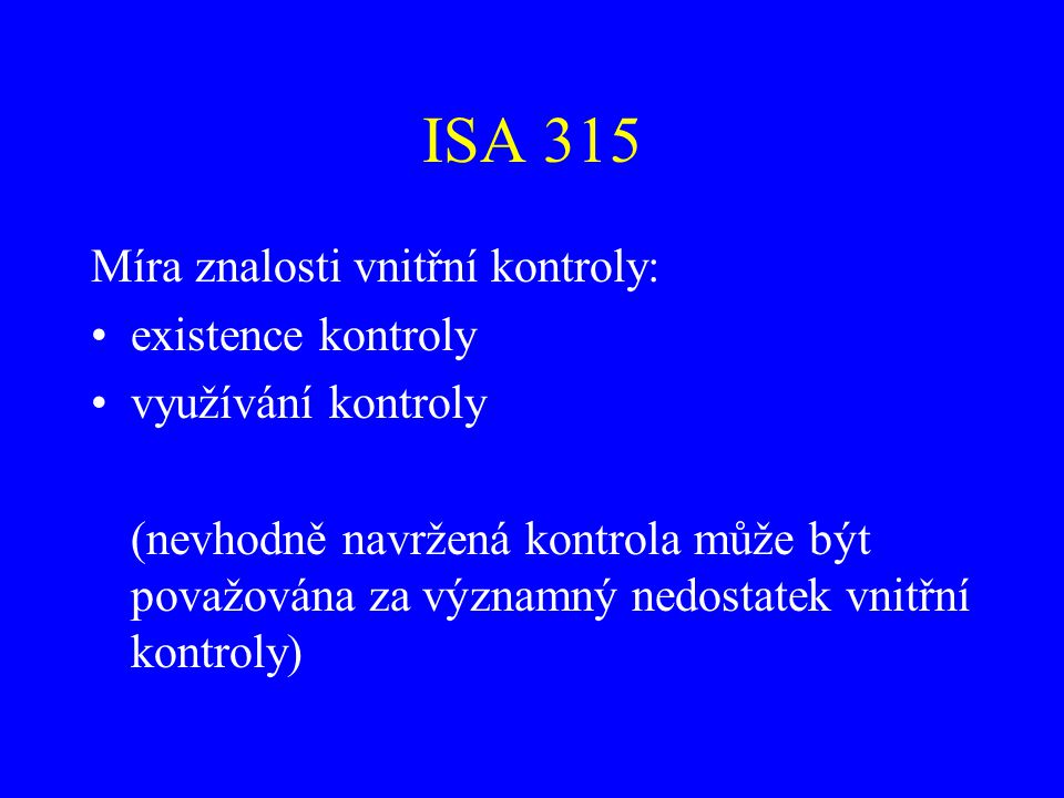 ISA 315 Míra znalosti vnitřní kontroly: existence kontroly