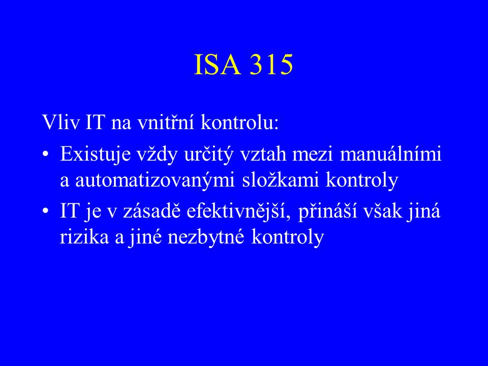 ISA 315 Vliv IT na vnitřní kontrolu: