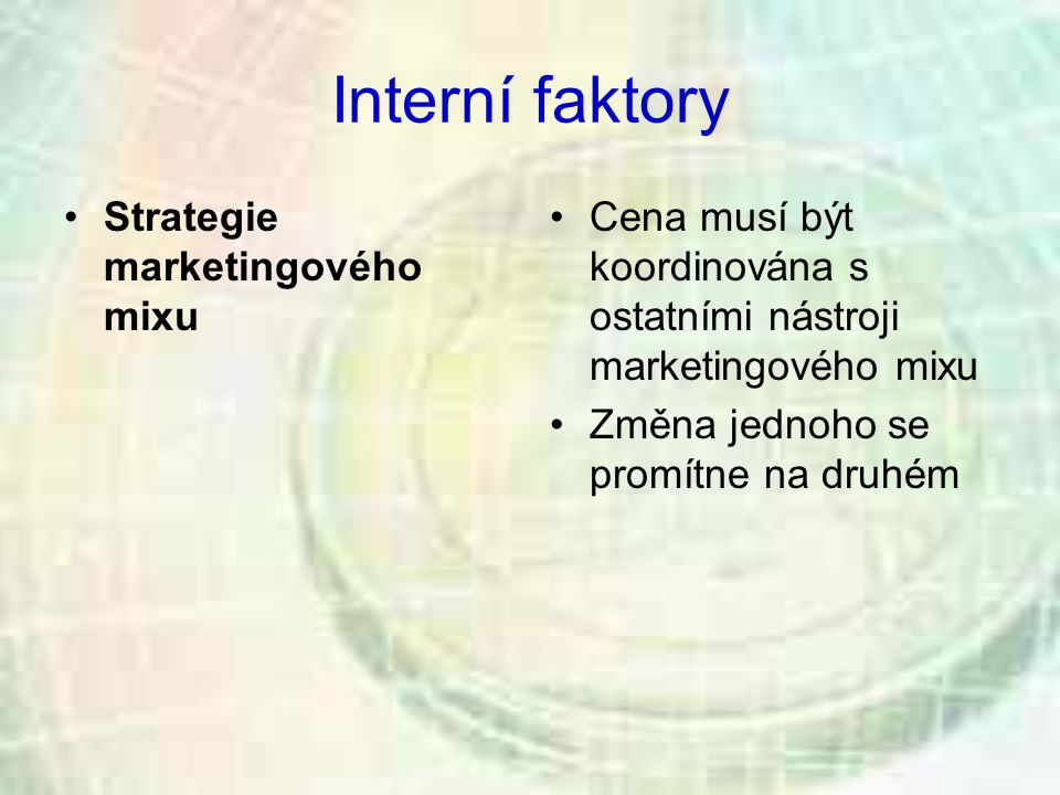 Interní faktory Strategie marketingového mixu