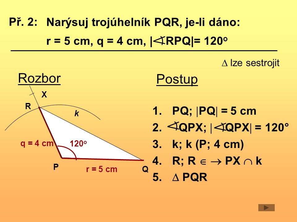 Narýsuj trojúhelník PQR, je-li dáno: r = 5 cm, q = 4 cm, | RPQ|= 120o