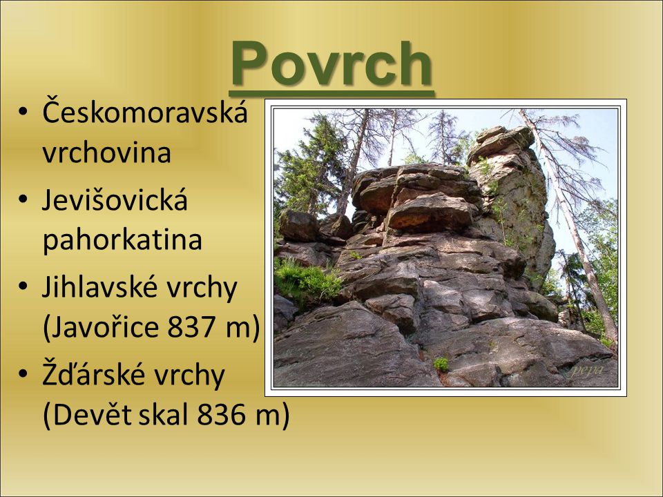 Povrch Českomoravská vrchovina Jevišovická pahorkatina