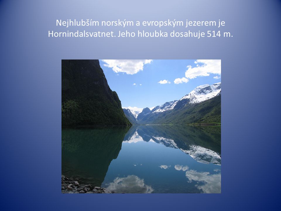 Nejhlubším norským a evropským jezerem je Hornindalsvatnet